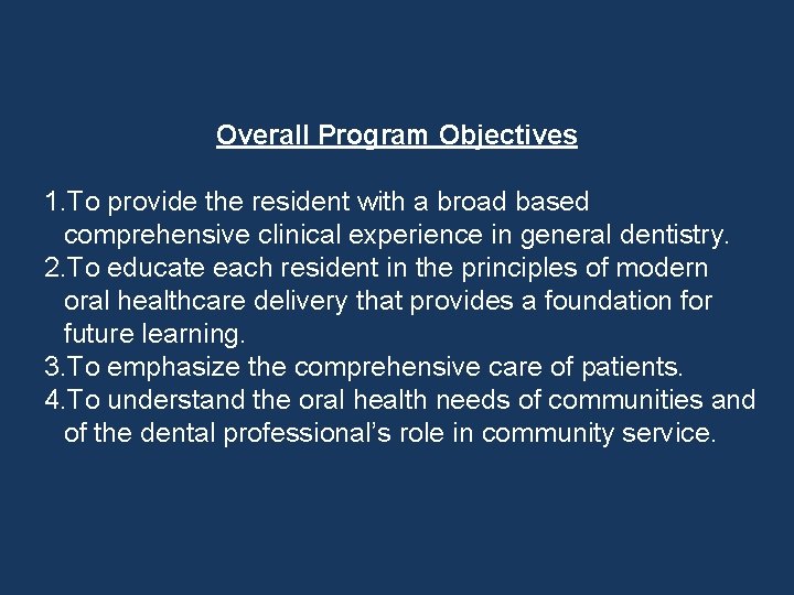 Overall Program Objectives 1. To provide the resident with a broad based comprehensive clinical