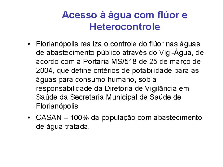 Acesso à água com flúor e Heterocontrole • Florianópolis realiza o controle do flúor