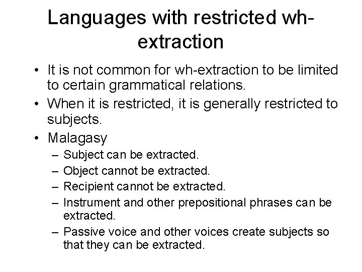 Languages with restricted whextraction • It is not common for wh-extraction to be limited
