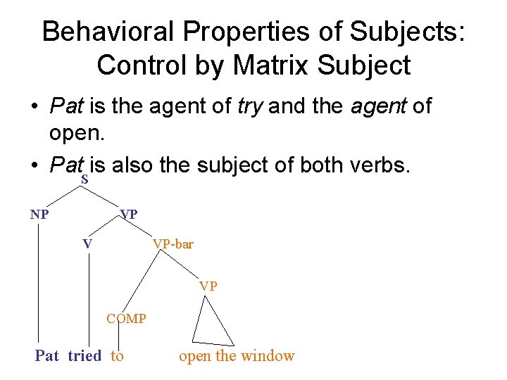 Behavioral Properties of Subjects: Control by Matrix Subject • Pat is the agent of