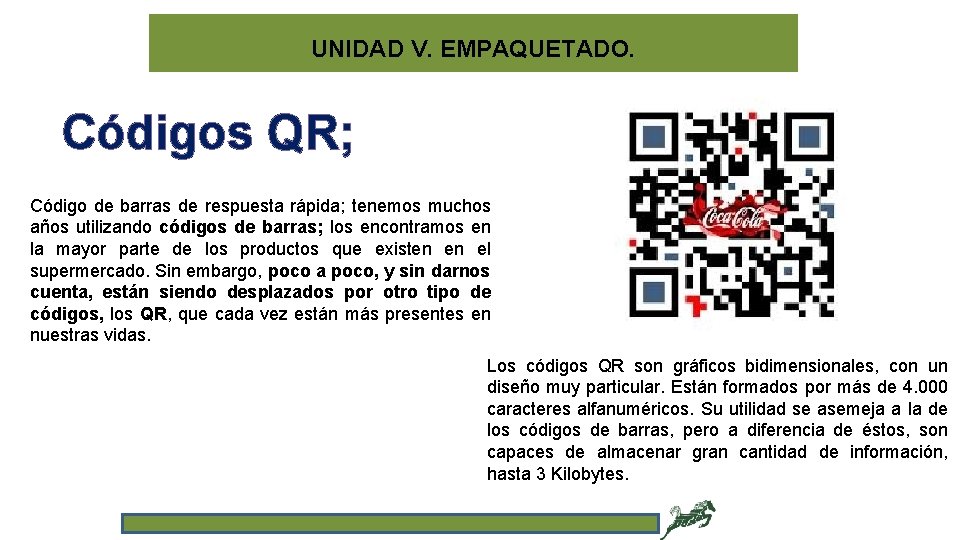 UNIDAD V. EMPAQUETADO. Códigos QR; Código de barras de respuesta rápida; tenemos muchos años