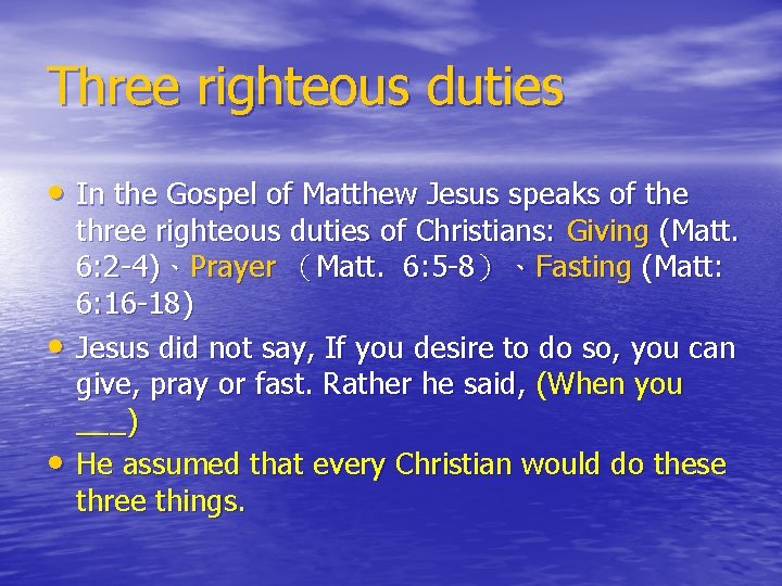 Three righteous duties • In the Gospel of Matthew Jesus speaks of the •