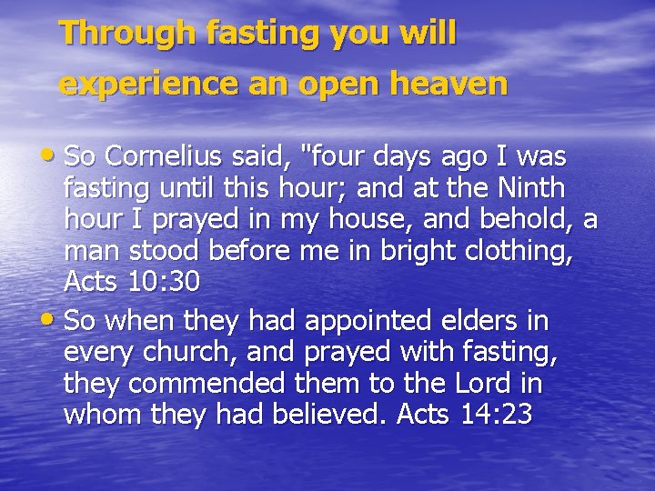 Through fasting you will experience an open heaven • So Cornelius said, "four days