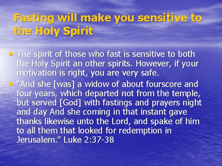 Fasting will make you sensitive to the Holy Spirit • The spirit of those