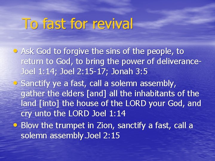  To fast for revival • Ask God to forgive the sins of the