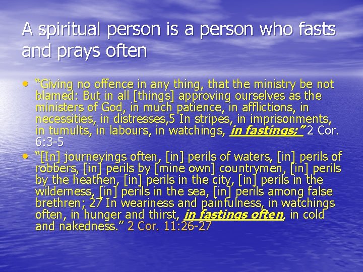 A spiritual person is a person who fasts and prays often • “Giving no