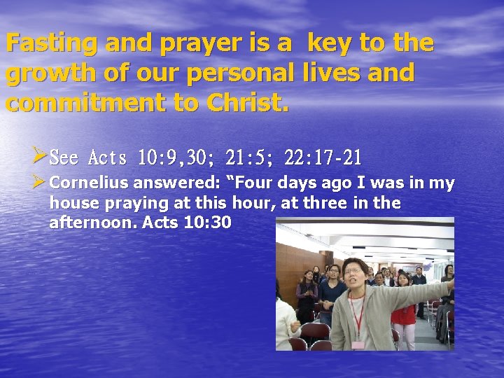 Fasting and prayer is a key to the growth of our personal lives and