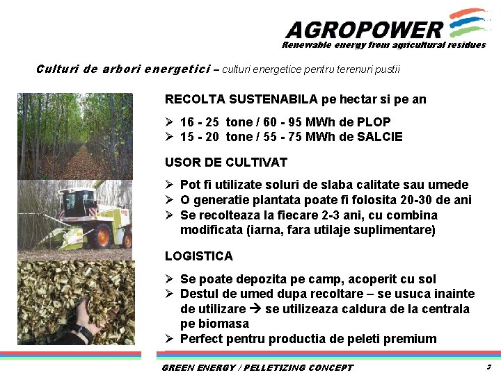 Renewable energy from agricultural residues Culturi de arbori energetici – culturi energetice pentru terenuri