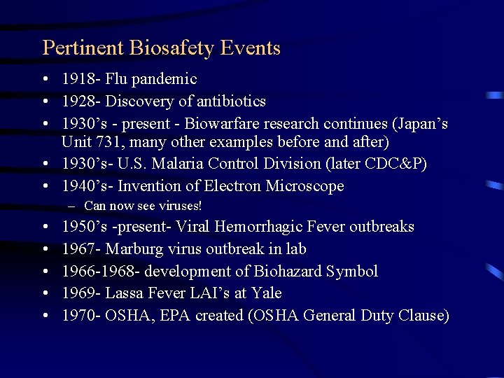Pertinent Biosafety Events • 1918 - Flu pandemic • 1928 - Discovery of antibiotics
