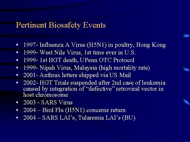 Pertinent Biosafety Events • • • 1997 - Influenza A Virus (H 5 N
