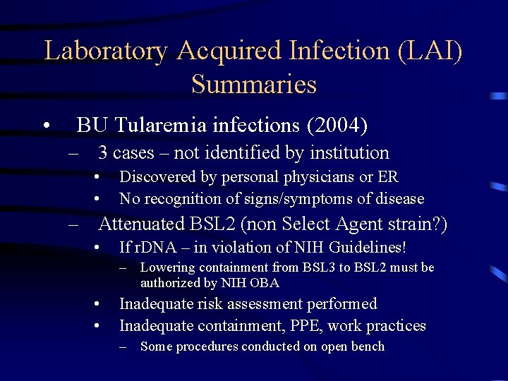 Laboratory Acquired Infection (LAI) Summaries • BU Tularemia infections (2004) – 3 cases –