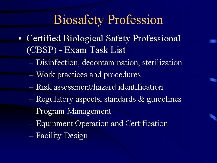 Biosafety Profession • Certified Biological Safety Professional (CBSP) - Exam Task List – Disinfection,