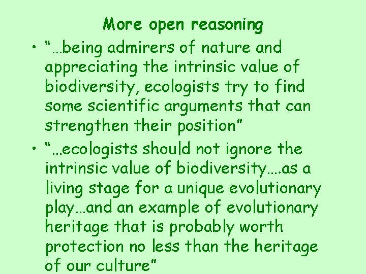 More open reasoning • “…being admirers of nature and appreciating the intrinsic value of