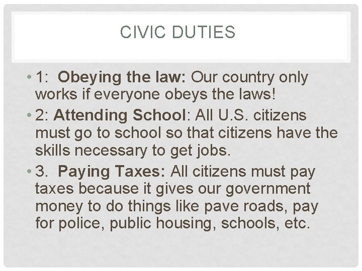 CIVIC DUTIES • 1: Obeying the law: Our country only works if everyone obeys
