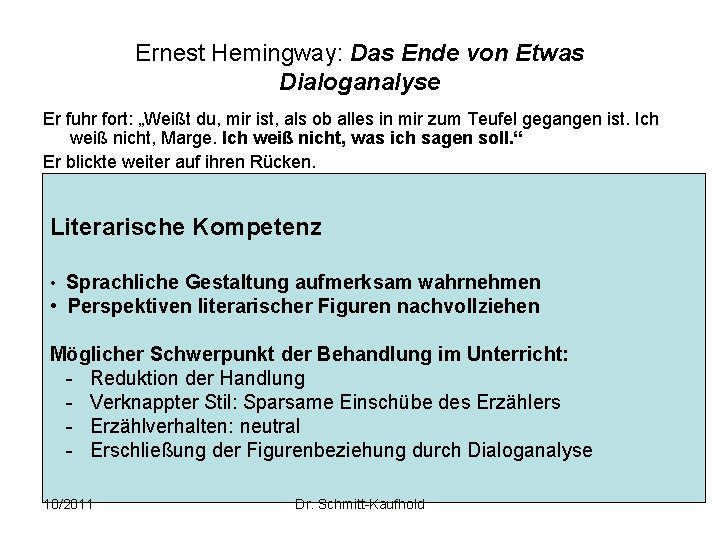 Ernest Hemingway: Das Ende von Etwas Dialoganalyse Er fuhr fort: „Weißt du, mir ist,