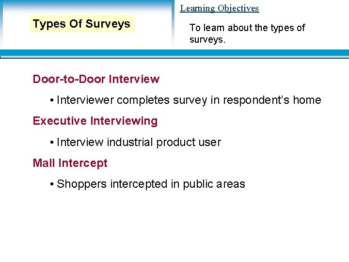 Learning Objectives Types Of Surveys To learn about the types of surveys. Door-to-Door Interview