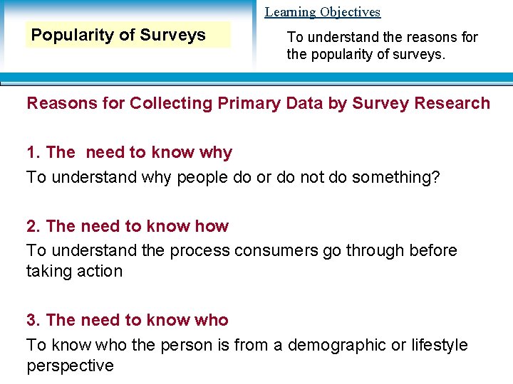 Learning Objectives Popularity of Surveys To understand the reasons for the popularity of surveys.