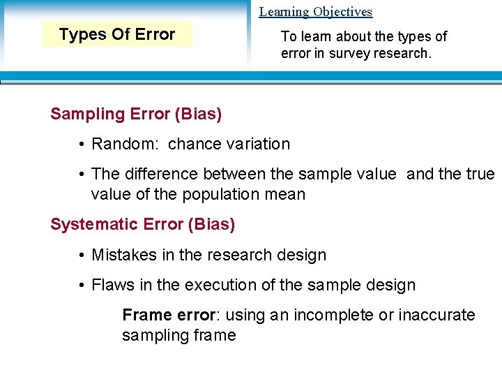 Learning Objectives Types Of Error To learn about the types of error in survey