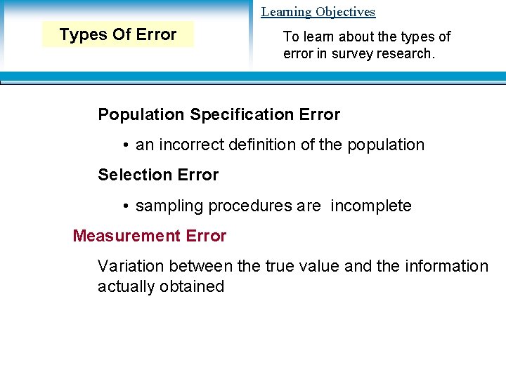 Learning Objectives Types Of Error To learn about the types of error in survey