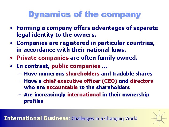 Dynamics of the company • Forming a company offers advantages of separate legal identity