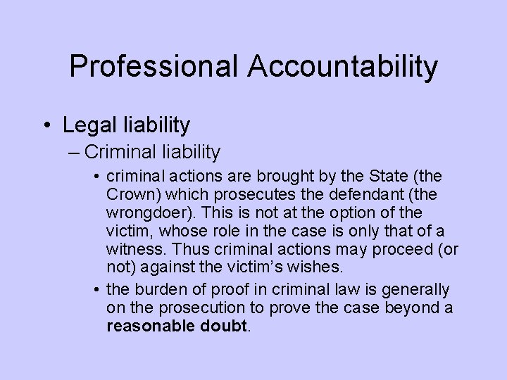 Professional Accountability • Legal liability – Criminal liability • criminal actions are brought by