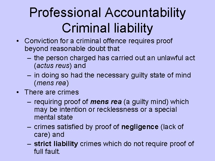 Professional Accountability Criminal liability • Conviction for a criminal offence requires proof beyond reasonable