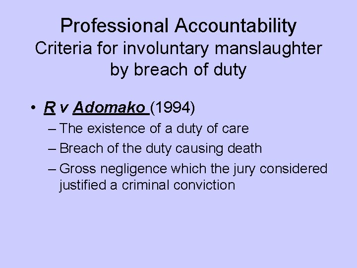 Professional Accountability Criteria for involuntary manslaughter by breach of duty • R v Adomako