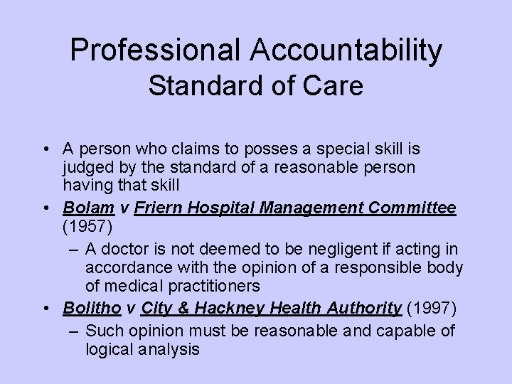 Professional Accountability Standard of Care • A person who claims to posses a special
