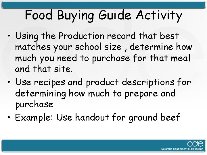 Food Buying Guide Activity • Using the Production record that best matches your school