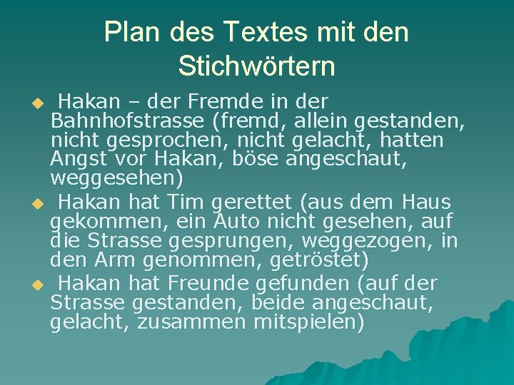 Plan des Textes mit den Stichwörtern Hakan – der Fremde in der Bahnhofstrasse (fremd,