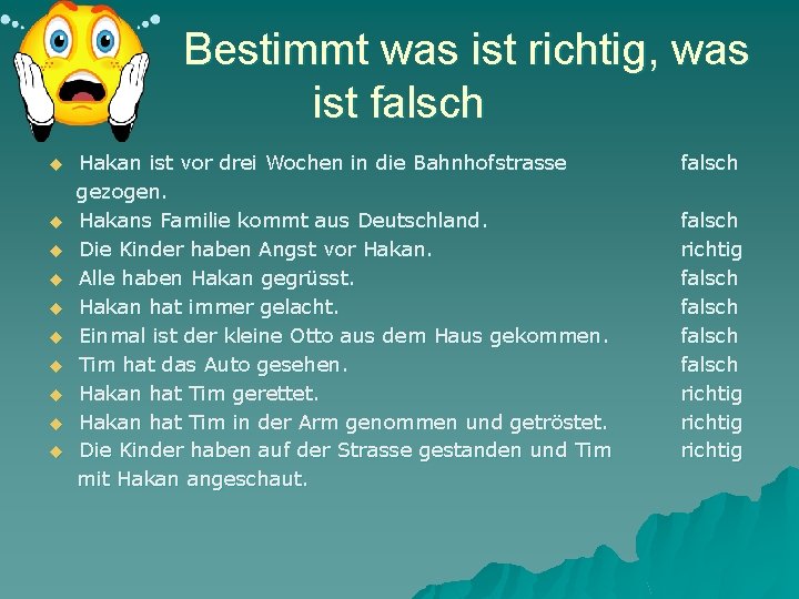 Bestimmt was ist richtig, was ist falsch u u u u u Hakan ist