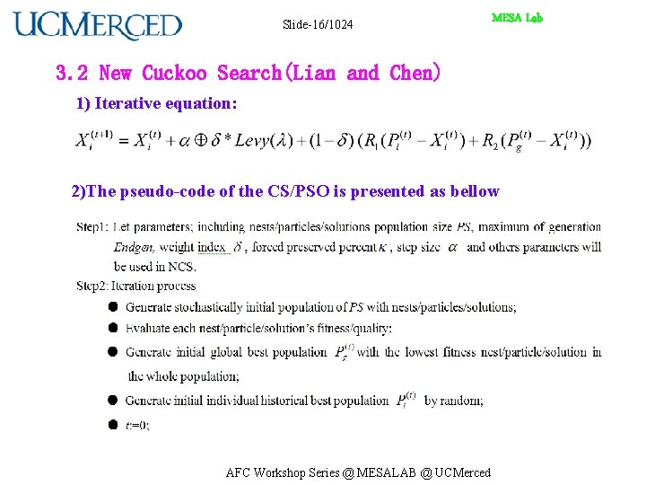 Slide-16/1024 MESA Lab 3. 2 New Cuckoo Search(Lian and Chen) 1) Iterative equation: 2)The