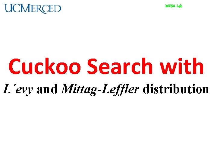 MESA Lab Cuckoo Search with L´evy and Mittag-Leffler distribution 