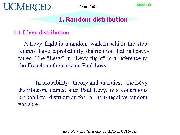 Slide-4/1024 MESA Lab 1. Random distribution 1. 1 L’evy distribution A Lévy flight is