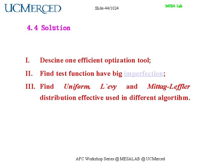 MESA Lab Slide-44/1024 4. 4 Solution I. Descine one efficient optization tool; II. Find