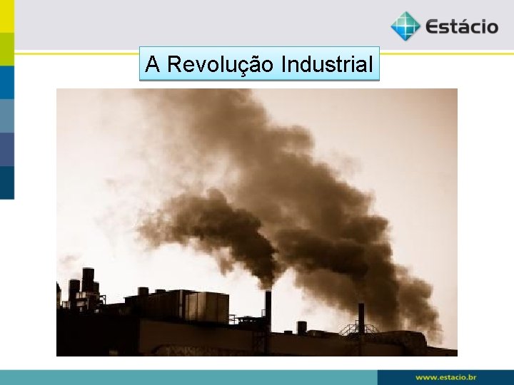 A Revolução Industrial 