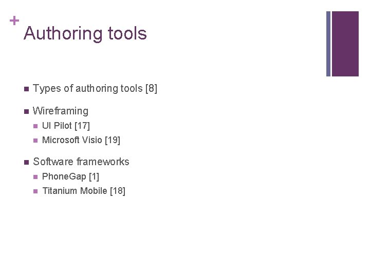 + Authoring tools n Types of authoring tools [8] n Wireframing n n UI