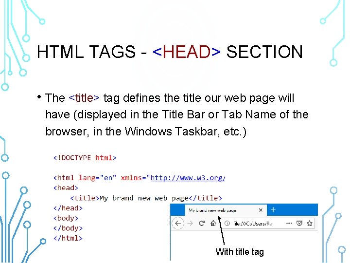 HTML TAGS - <HEAD> SECTION • The <title> tag defines the title our web