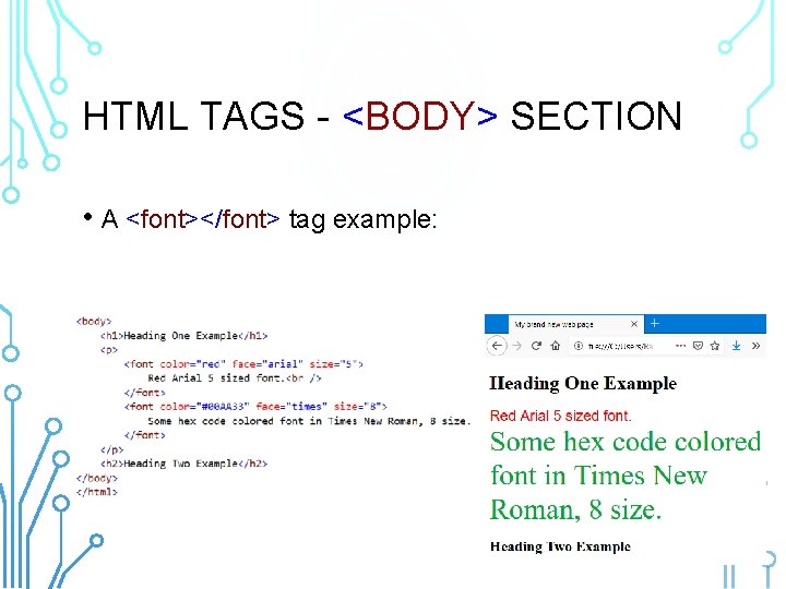 HTML TAGS - <BODY> SECTION • A <font></font> tag example: 