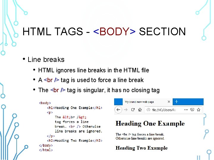 HTML TAGS - <BODY> SECTION • Line breaks • • • HTML ignores line