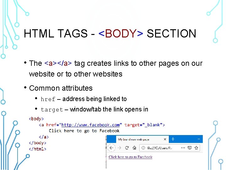 HTML TAGS - <BODY> SECTION • The <a></a> tag creates links to other pages