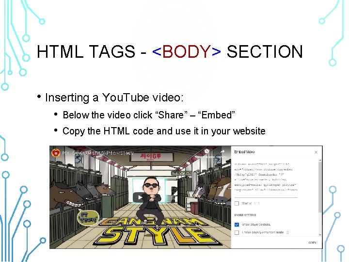 HTML TAGS - <BODY> SECTION • Inserting a You. Tube video: • • Below