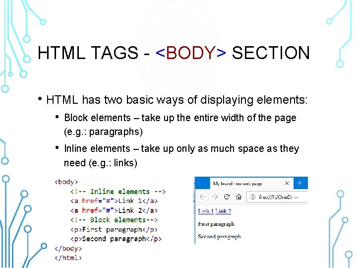 HTML TAGS - <BODY> SECTION • HTML has two basic ways of displaying elements:
