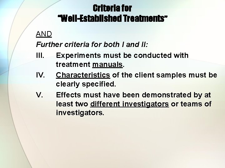 Criteria for “Well-Established Treatments” AND Further criteria for both I and II: III. Experiments