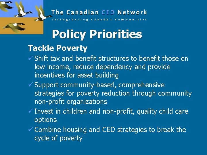 Policy Priorities Tackle Poverty ü Shift tax and benefit structures to benefit those on