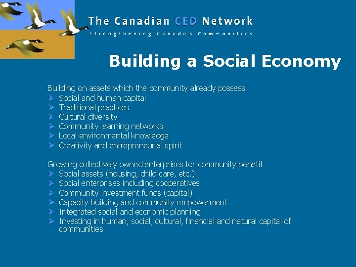 Building a Social Economy Building on assets which the community already possess Ø Social