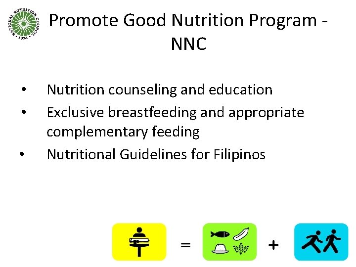 Promote Good Nutrition Program - NNC • • • Nutrition counseling and education Exclusive