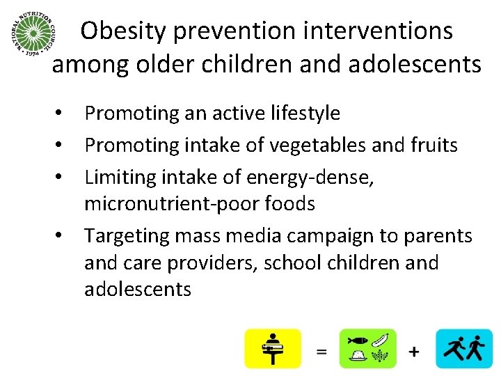 Obesity prevention interventions among older children and adolescents • Promoting an active lifestyle •