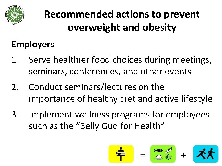 Recommended actions to prevent overweight and obesity Employers 1. Serve healthier food choices during