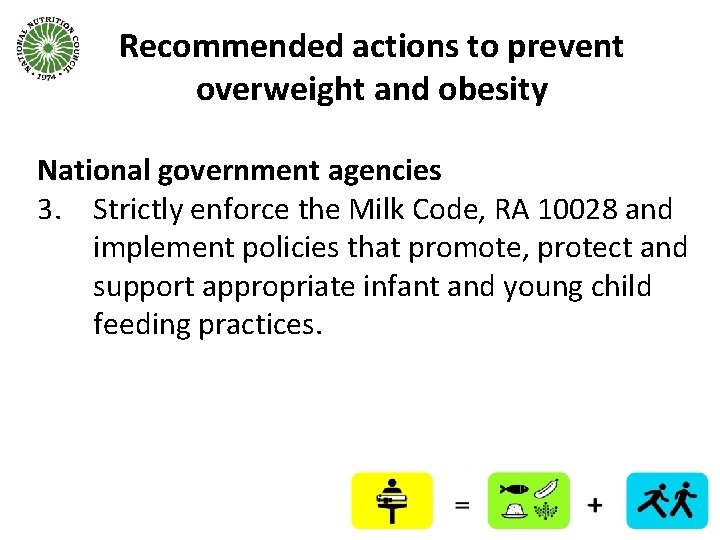 Recommended actions to prevent overweight and obesity National government agencies 3. Strictly enforce the